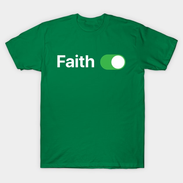 Faith ON T-Shirt by Koyaanisqatsian